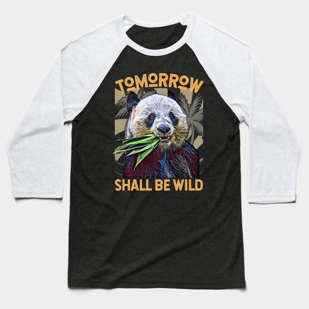 Tomorrow Shall Be Wild (Giant Panda eating leaves) Baseball T-Shirt by PersianFMts